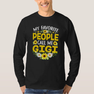 Cute Mother's Day My Favourite People Call Me Gigi T-Shirt