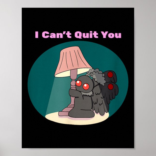 Cute Mothman Cryptid Cant Quit Funny Goth Humour Poster (Front)