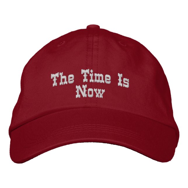 Cute Motivational Time Is Now Red White Embroidered Hat (Front)