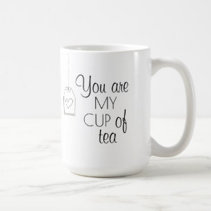 Cute mug   You're my cup of tea