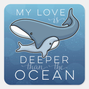 Cute Mum and Baby Whale, Love is Deeper than Ocean Square Sticker