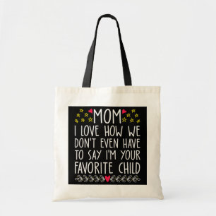 Cute Mum I'm Your Favourite Child Favourite Mum Tote Bag