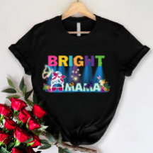 Cute mum shirt, Bright mama, Mothers Day Gift