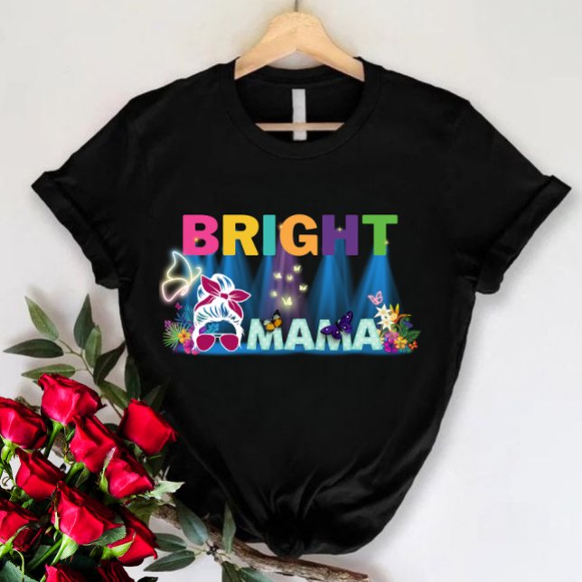 Cute mum shirt, Bright mama, Mothers Day Gift T-Shirt (Creator Uploaded)