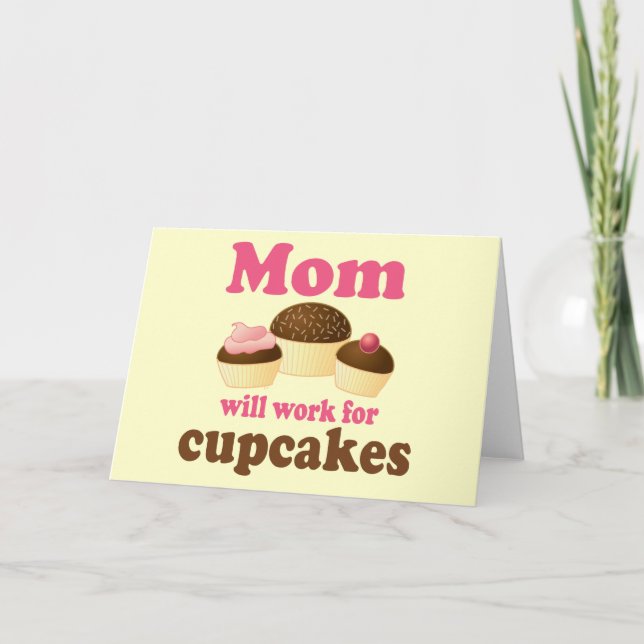Cute Mum Will Work For Cupcakes Card (Front)