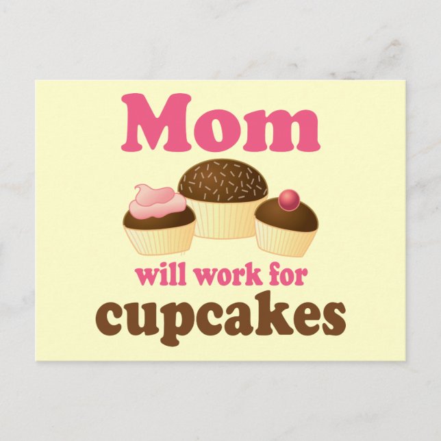 Cute Mum Will Work For Cupcakes Postcard (Front)