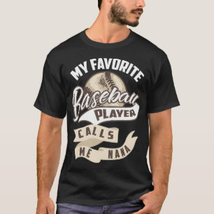 Cute My Favorite Baseball Player Calls Me Nana Gif T-Shirt