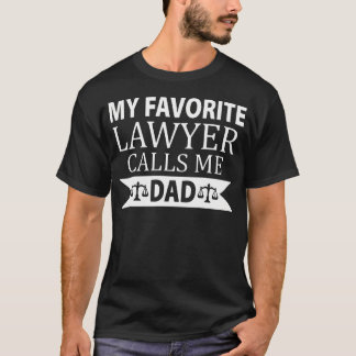 Cute My Favorite Lawyer Calls Me Dad Father'S Day T-Shirt