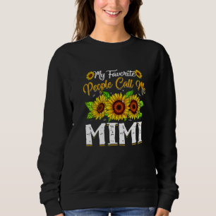 Cute My Favourite People Call Me Mimi Mother's Day Sweatshirt