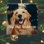 Cute My First Christmas Pet photo Ceramic Ornament<br><div class="desc">A modern typography for this photo ornaments collection. To customise with your favourite pet picture,  beacause even our beloved animals deserve to be part of the Christmas magic! You can also easily change the colour of the font if you like.</div>