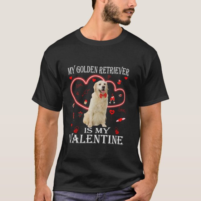 Cute My Golden Retriever Is My Valentine s Day Pup T-Shirt (Front)