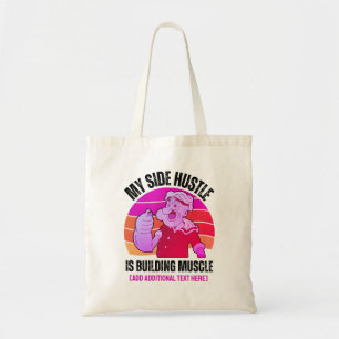 Cute My Side Hustle is Building Muscle Gym  Tote Bag