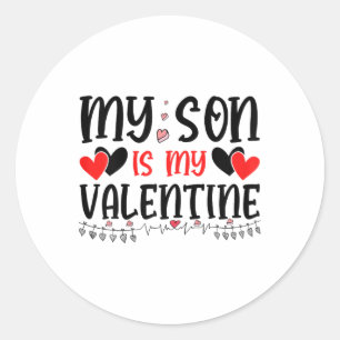 Cute My Son Is My Valentine Mum Heart Valentines D Classic Round Sticker