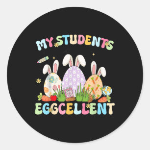 Cute My Students Are Eggcellent Teacher Easter Bun Classic Round Sticker