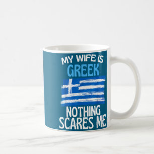 Cute My wife greek nothing scares me funny husband Coffee Mug