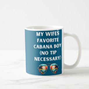 Cute My wifes cabana boy funny husband cruise mens Coffee Mug