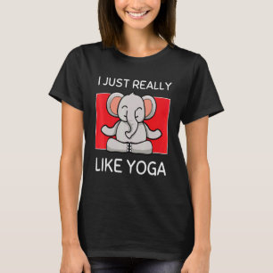 Cute Namaste Elephant I Just Really Like Yoga Pila T-Shirt