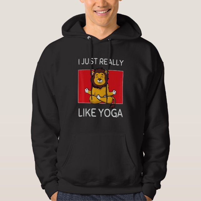 Cute Namaste Lion I Just Really Like Yoga Pilates Hoodie (Front)