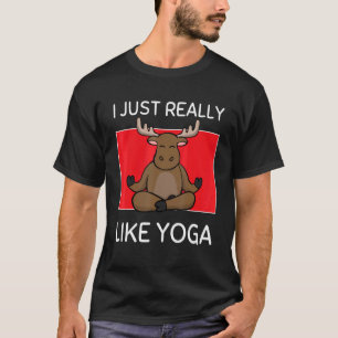 Cute Namaste Moose I Just Really Like Yoga Pilates T-Shirt