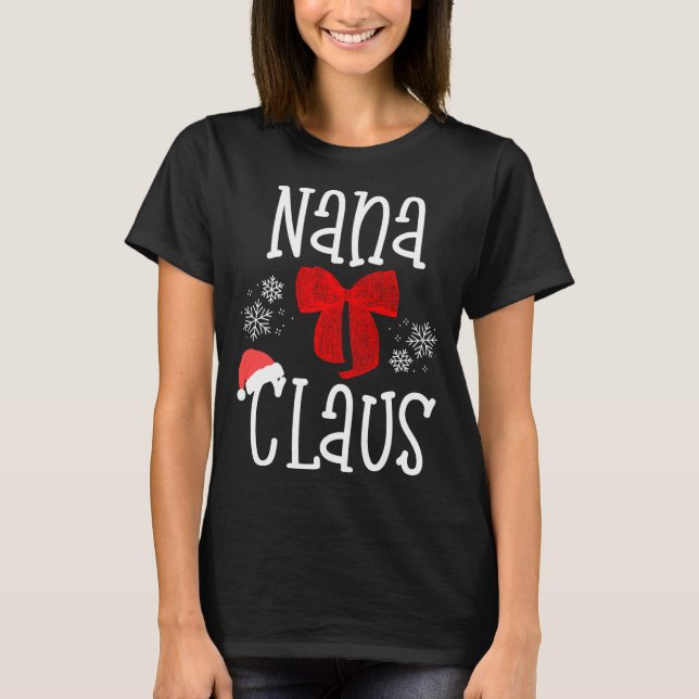 Cute Nana Claus Santa Grandma Christmas Pajama Fam T-Shirt (Front)