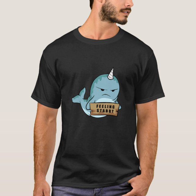 Cute Narwhal Feeling Stabby T-Shirt (Front)