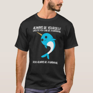 Cute Narwhal For Men Women Narwhale Narwhal Tusk T-Shirt