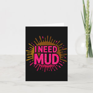 Cute need mud run mudding buddies muddy squad card