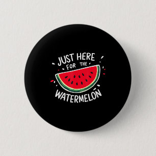 Cute New Watermelons Lovers I'm Just Here For The  6 Cm Round Badge