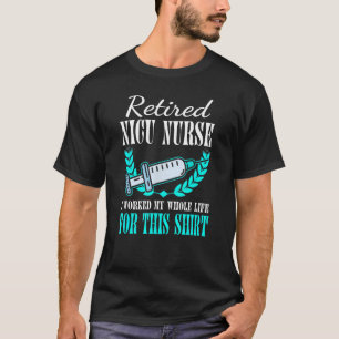 Cute Nicu Nurse Retirement Retired Neonatal Icu Nu T-Shirt