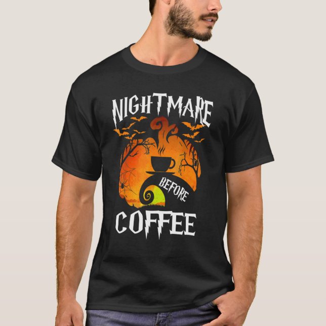 Cute Nightmare Before Coffee Halloween T-Shirt (Front)
