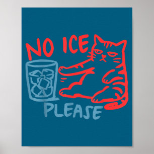 Cute No Ice Please Funny Cat Poster