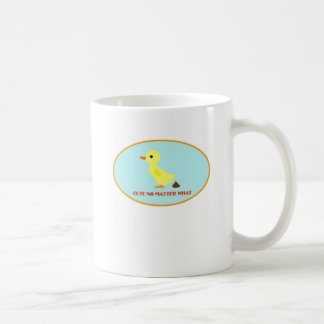 Cute No Matter What Coffee Mug