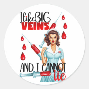Cute Nostalgic Nurse I like Big Veins Classic Round Sticker