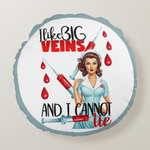 Cute Nostalgic Nurse I like Big Veins Round Cushion