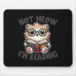 Cute Not Meow I'm Reading Funny Reading Librarian Mouse Mat