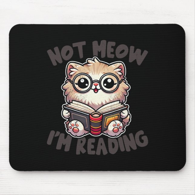 Cute Not Meow I'm Reading Funny Reading Librarian  Mouse Mat (Front)