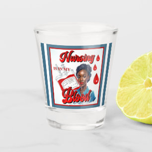 Cute Nurse Pinup_ It's in my blood Shot Glass
