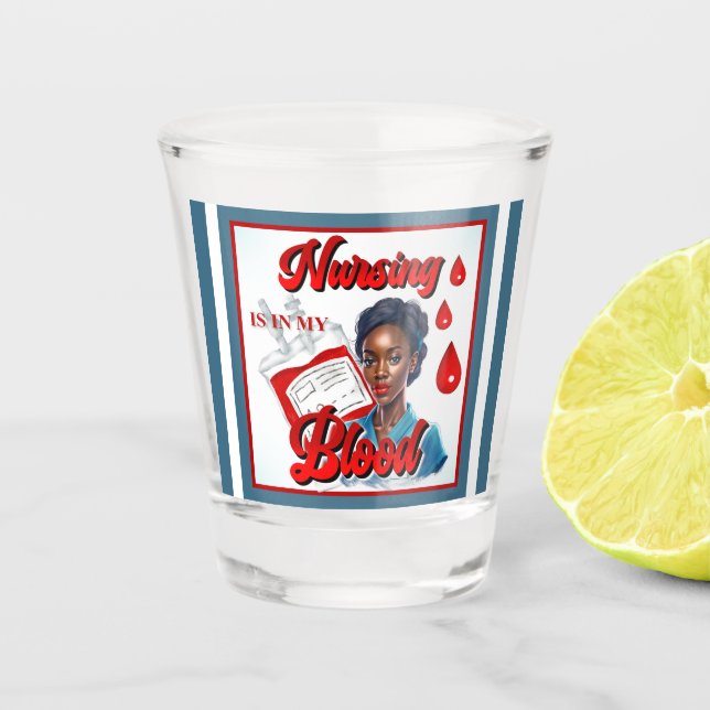 Cute Nurse Pinup_ It's in my blood Shot Glass (Front)