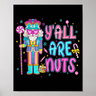 Cute Nutcracker Family Xmas Pajamas Y'all Are Nuts Poster