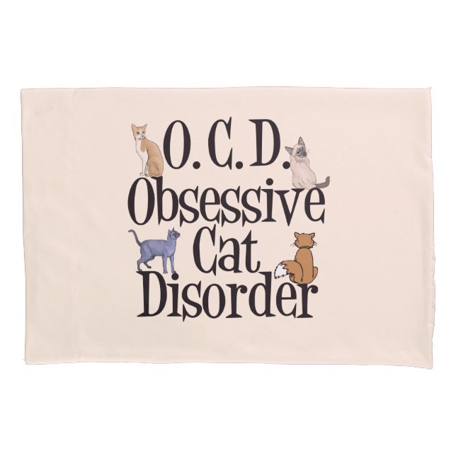 Cute Obsessive Cat Disorder Pillowcase (Front)