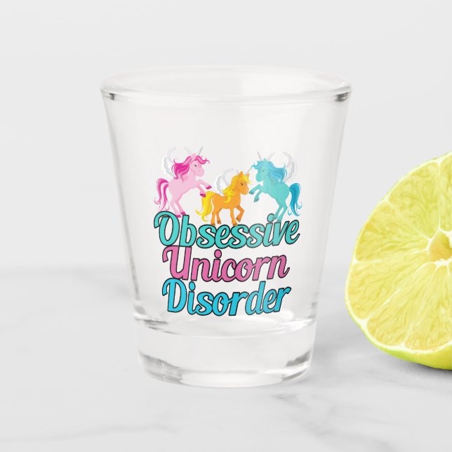 Cute Obsessive Unicorn Disorder Shot Glass (Front)