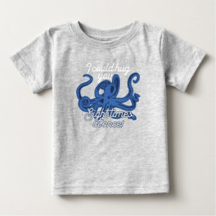 Cute Octopus I Could Hug You Eight Times At Once Baby T-Shirt
