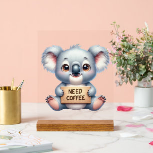 Cute office need coffee koala bear acrylic sign
