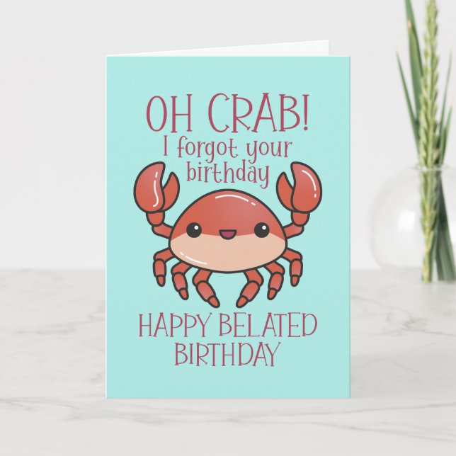 Cute Oh Crab Funny Pun Happy Belated Birthday Card (Front)