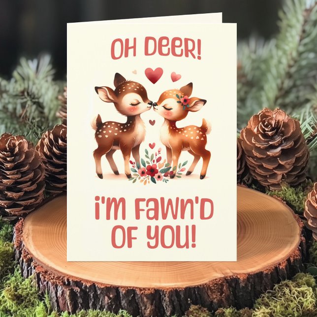 Cute Oh Deer! I’m Fawn’d of You Valentine’s Day  Holiday Card (Creator Uploaded)