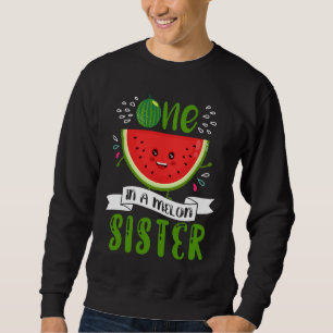 Cute One In A Melon Sister Watermelon Sweatshirt