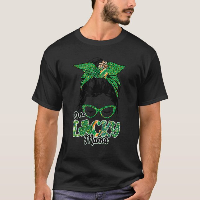Cute One Lucky Mama Messy Bun Happy St Patricks Da T-Shirt (Front)