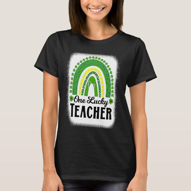 Cute One Lucky Teacher Rainbow St Patrick's Day Bl T-Shirt (Front)