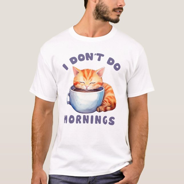 Cute Orange Cat - I Don't Do Mornings T-Shirt (Front)
