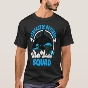 Cute Orca Fintastic Retired whale watching Squad T-Shirt